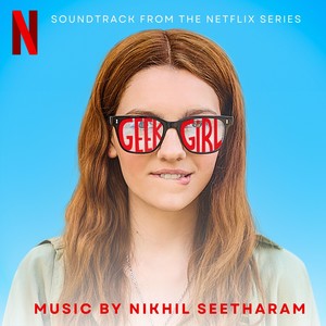 Geek Girl (Soundtrack from the Netflix Series)