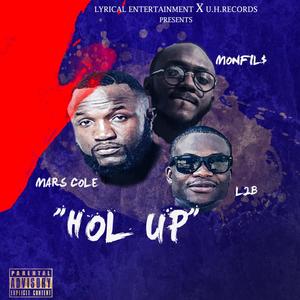 Hol Up (feat. L2b & Monfil$)