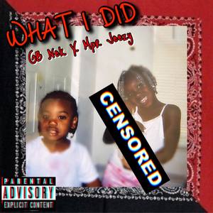 What I Did (Explicit)