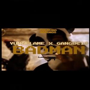 Yungflame x GangBc.13 (BADMAN) (Explicit)