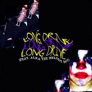 long drive (feat. Alka the Melody Boy) (Explicit)