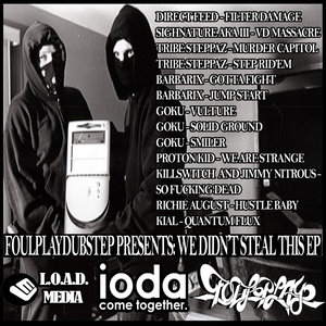 We Didn't Steal This EP Ft.Direct Feed, Sighnature, Barbarix, Proton Kid, Kill Switch, Kial, Goku, Tribe Steppaz