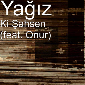 Ki Şahsen (feat. Onur)