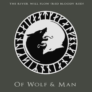 THE RIVER WILL FLOW (RED BLOODY RED)