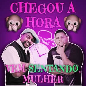 CHEGOU A HORA  VEM SENTANDO MULHER (Live|Explicit)