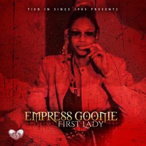 Empress Goonie First Lady (Explicit)