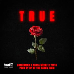 TRUE (feat. Anthemous & CHATA MEENZ) [Explicit]