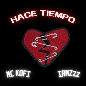 HACE TIEMPO (feat. MC KOFI) [Explicit]