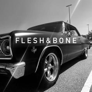 Flesh & Bone (Explicit)