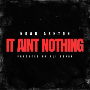 IT AINT NOTHING (Explicit)