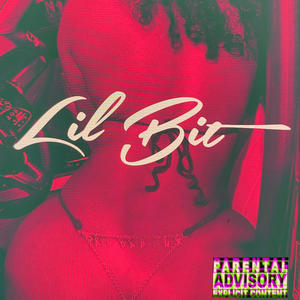 Lil Bit (Explicit)