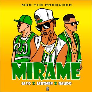Mirame(feat. Jarsmen & Raudo) (Explicit)
