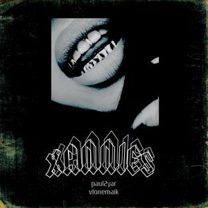 Xannies (feat. vlonemaik) [Explicit]