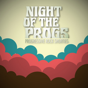 Night of the Progs - Progressive Rock Shorties