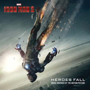 Iron Man 3: Heroes Fall (钢铁侠3 电影原声带)