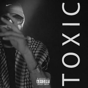 TOXIC (Explicit)