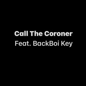 Call The Coroner (feat. BackBoi Key) [Explicit]