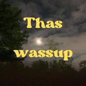 Thas wassup (feat. Jay Asesino) (Explicit)