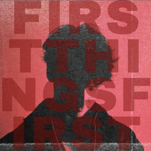 first things first (Explicit)