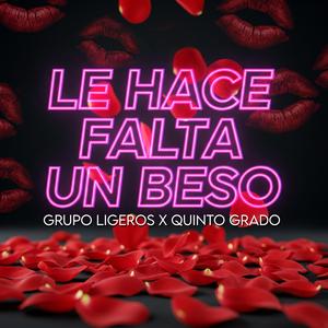 Le hace falta un beso (feat. Quinto Grado)