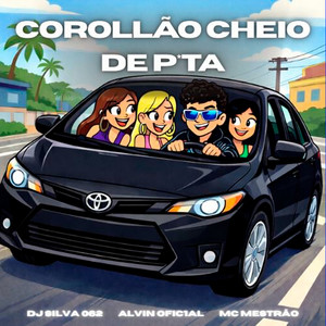 COROLLAO CHEIO DE P*TA (Explicit)