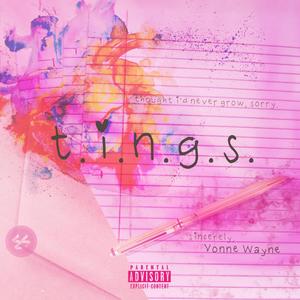 TINGS (Thought I'd Never Grow, Sorry) [Explicit]