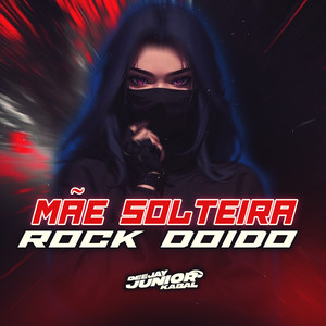 Mãe Solteira Rock Doido