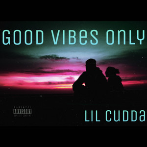 Good Vibes Only (Explicit)