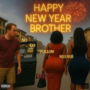 Happy New Year Brother (HNYB) (Explicit)