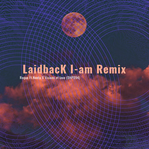 Visions of Love (LaidbacK I-am Remix Reprise)