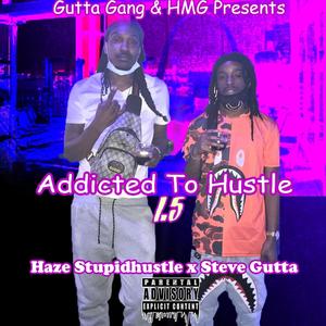 Addicted To Hustle 1.5 (Explicit)