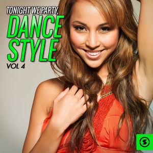 Tonight We Party: Dance Style, Vol. 4