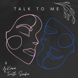 Talk To Me (feat. Truth Seeka)