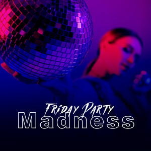 Friday Party Madness (Freedom Vibes)