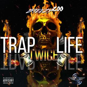 Trap Life Twice (Explicit)