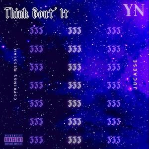 THINK BOUT' IT (Explicit)