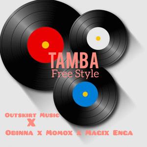 Tamba (feat. Obinna, Momox & Magix Enga) (Free Style) (Explicit)
