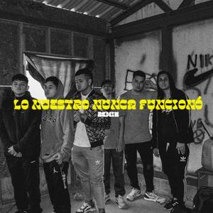 LO NUESTRO NUNCA FUNCIONO(feat. Alan Fritz, Jeynack, Santy Pana, Soon South & Buller) (Remix)