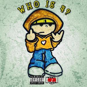 WHO IS 4? (Explicit)