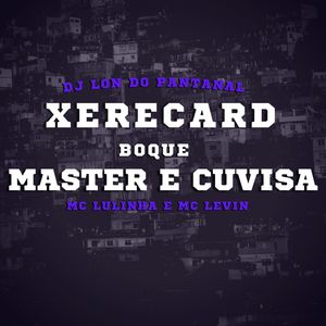 Xerecard, Boquemaster e Cuvisa (Explicit)