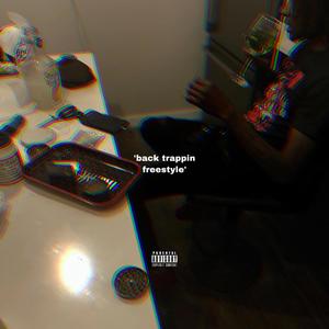 back trappin freestyle (Explicit)