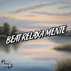 Beat Relaxa Mente (Explicit)