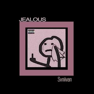 Jealous (Explicit)