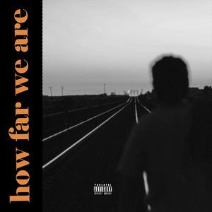 How Far We Are (Explicit)