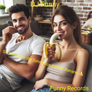 Sie saugt mir die Sahne,aus meiner Banane (Explicit)
