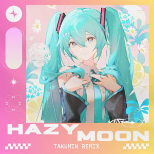 Hazy Moon (TakumiN Remix)