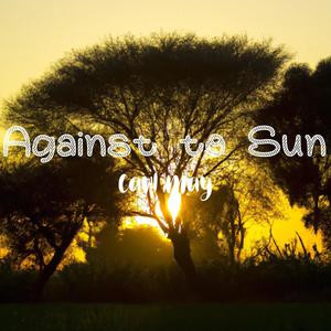 Against to Sun