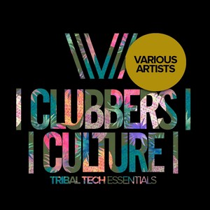 Clubbers Culture: Tribal Tech Essentials