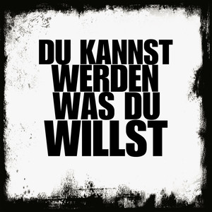 Du kannst werden was du willst (Explicit)