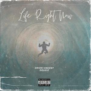Life Right Now(feat. Dougie) (Explicit)